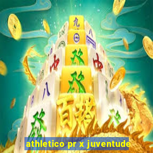 athletico pr x juventude